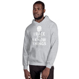 I RACE and I KNOW THINGS Hooded Sweatshirt