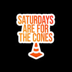 Saturdays are for the Cones Slap Sticker