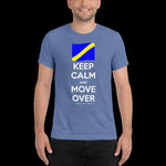 Keep Calm and Move Over Premium Short sleeve t-shirt