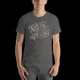 Never Stop Apexing Short-Sleeve Unisex T-Shirt