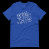 Never Stop Apexing Short-Sleeve Unisex T-Shirt