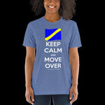 Keep Calm and Move Over Premium Short sleeve t-shirt