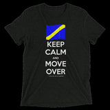 Keep Calm and Move Over Premium Short sleeve t-shirt