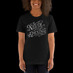 Never Stop Apexing Short-Sleeve Unisex T-Shirt