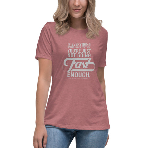 Fast Enough Women's Relaxed T-Shirt