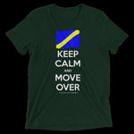 Keep Calm and Move Over Premium Short sleeve t-shirt