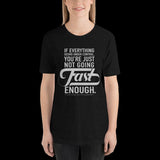 Fast Enough Short-Sleeve Unisex T-Shirt