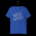 Never Stop Apexing Short-Sleeve Unisex T-Shirt